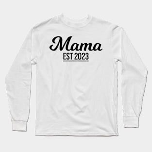 Mama est 2023 Long Sleeve T-Shirt